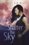 [Shatter the Sky 01] • Shatter the Sky